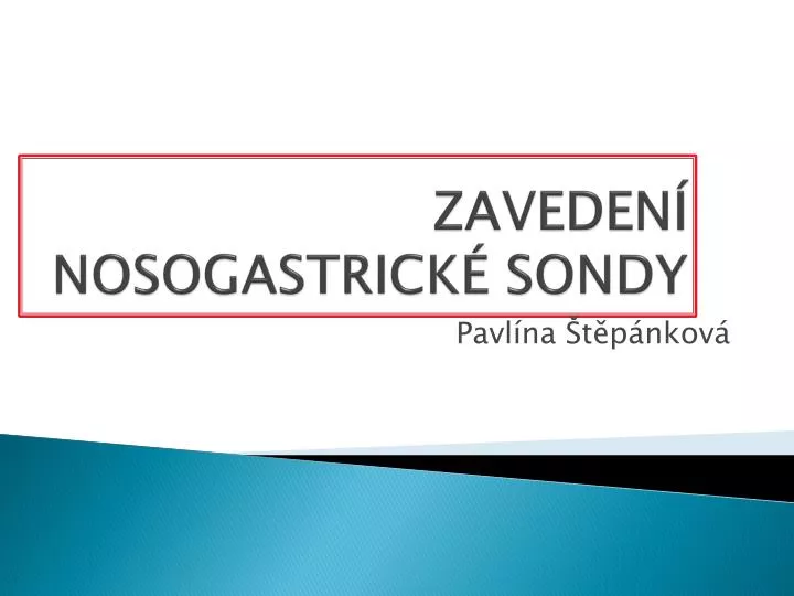 zaveden nosogastrick sondy