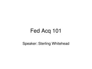 Fed Acq 101