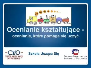 Ocenianie kształtujące - ocenianie , które pomaga się uczyć