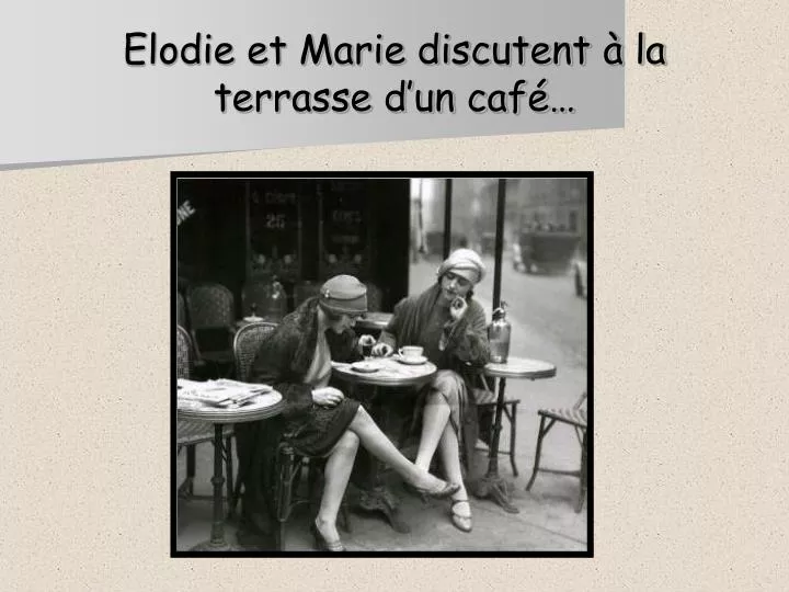 elodie et marie discutent la terrasse d un caf