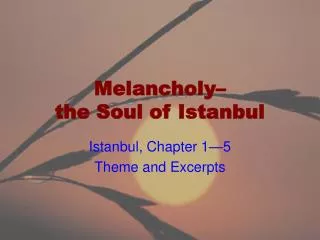 Melancholy– the Soul of Istanbul