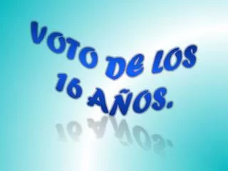 voto de los 16 a os