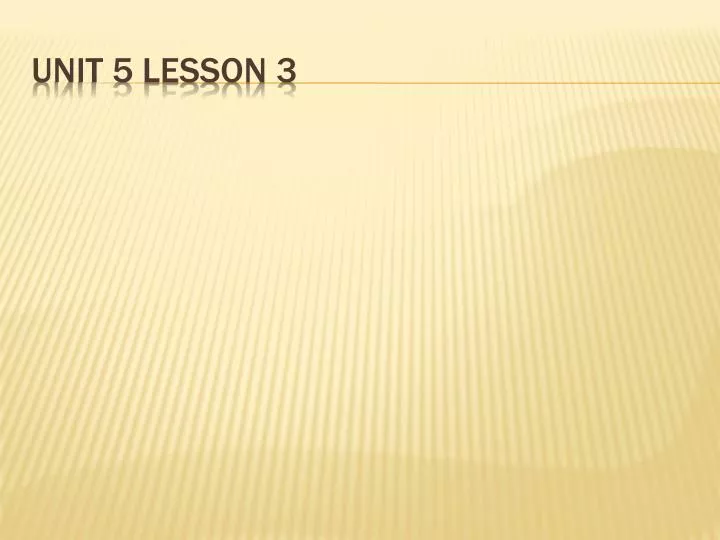 unit 5 lesson 3