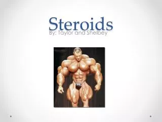 Steroids