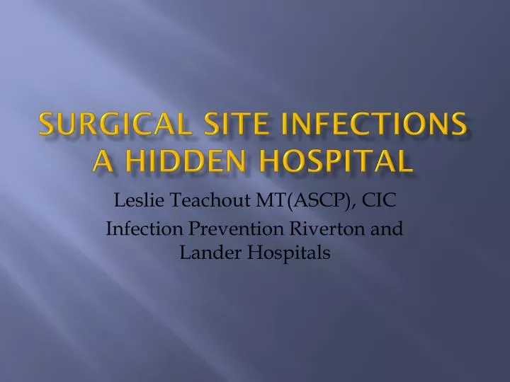 surgical site infections a hidden hospital