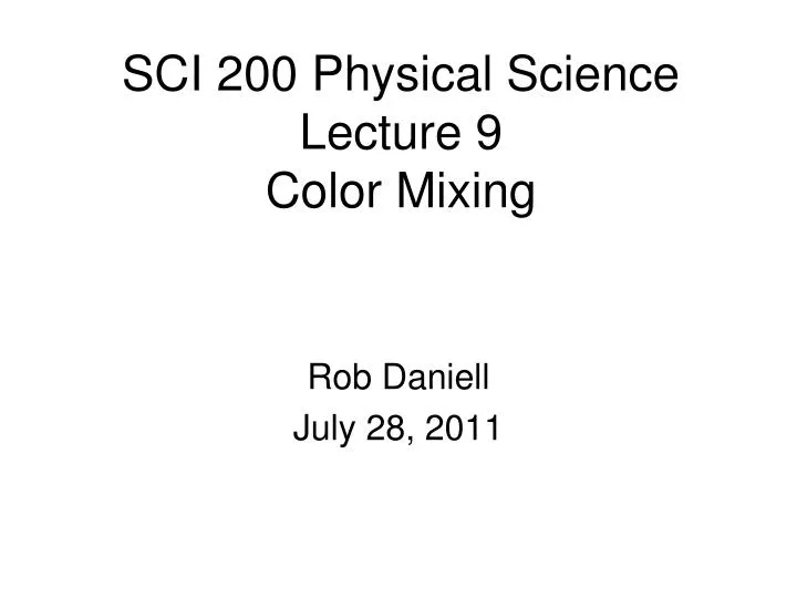 sci 200 physical science lecture 9 color mixing