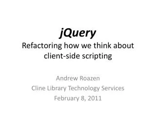 jQuery Refactoring how we think about client-side scripting