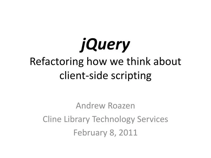 jquery refactoring how we think about client side scripting