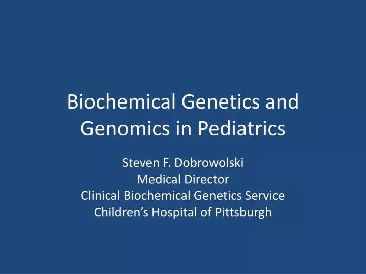 biochemical genetics and genomics in pediatrics