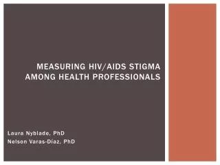Measuring HIV/AIDS stigma among health professionals