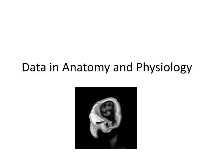 data in anatomy and physiology