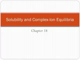 Solubility and Complex-Ion Equilibria
