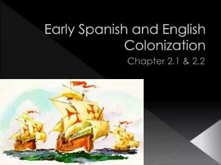 Early Spanish and English Colonization