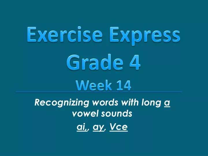 recognizing words with long a vowel sounds ai ay vce