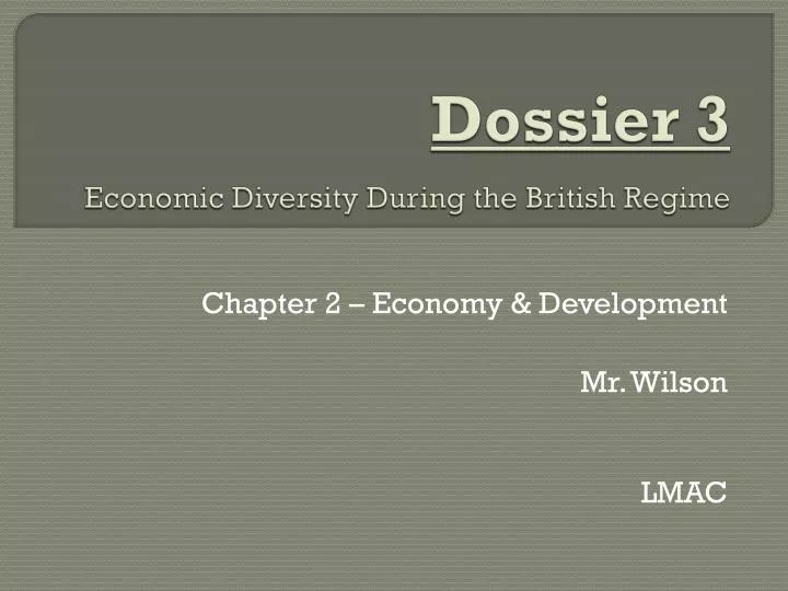 dossier 3 economic diversity during the british regime