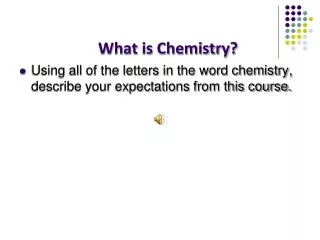 What is Chemistry?