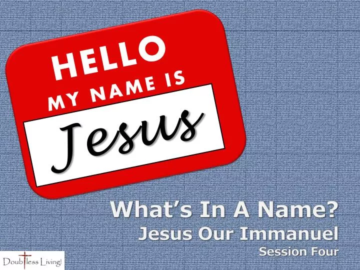 what s in a name jesus our immanuel session four