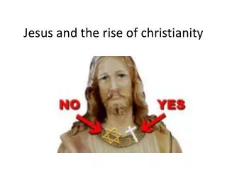 Jesus and the rise of christianity