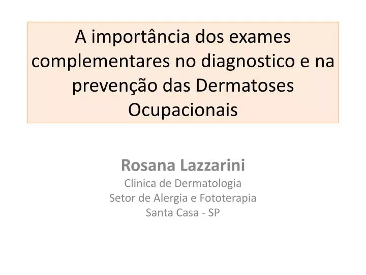 a import ncia dos exames complementares no diagnostico e na preven o das dermatoses ocupacionais
