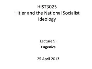 HIST3025 Hitler and the National Socialist Ideology