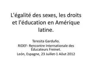 L'égalité des sexes , les droits et l'éducation en Amérique latine .