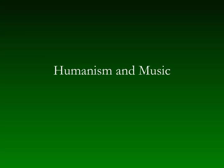 humanism and music