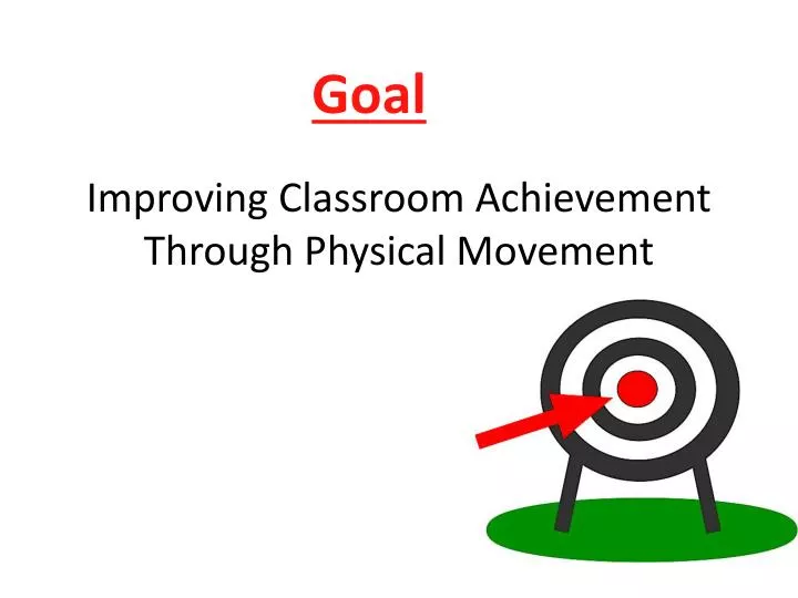 improving classroom achievement through physical movement