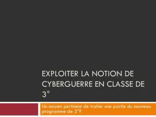 exploiter la notion de cyberguerre en classe de 3