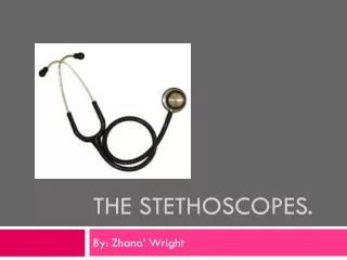 The Stethoscopes.