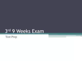 3 rd 9 Weeks Exam