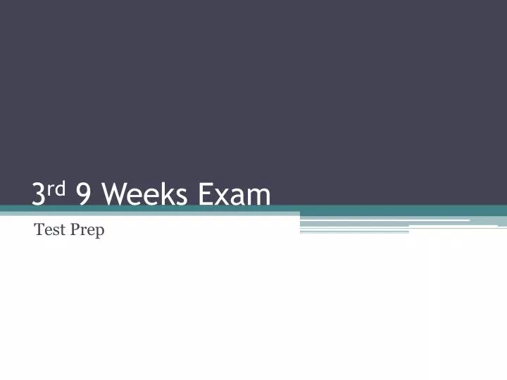 3 rd 9 weeks exam