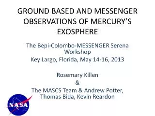 GROUND BASED AND MESSENGER OBSERVATIONS OF MERCURY’S EXOSPHERE