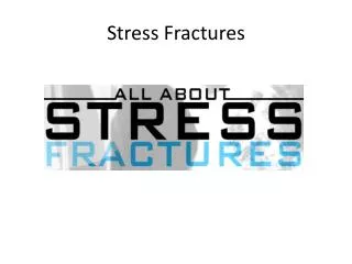 Stress Fractures