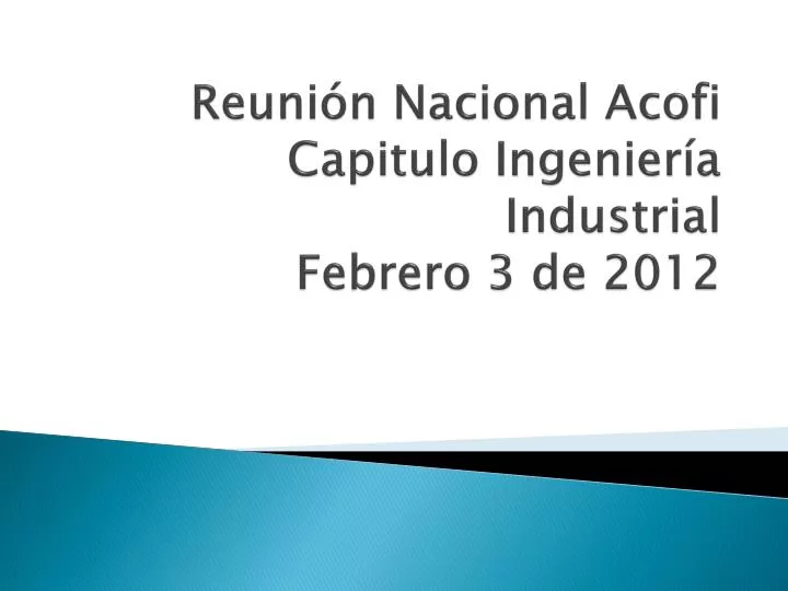 reuni n nacional acofi capitulo ingenier a industrial febrero 3 de 2012