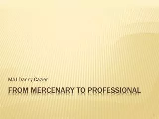 From Mercenary to Professional