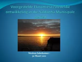 Voorgestelde Eknomiese / Stedelike ontwikkeling in die Saldanha Munisipale gebied