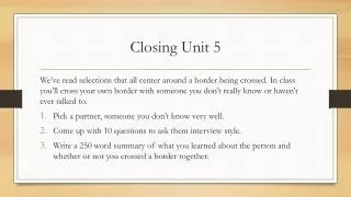 Closing Unit 5