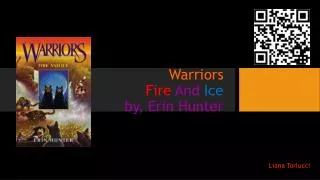 Warriors Fire And Ice by, Erin Hunter