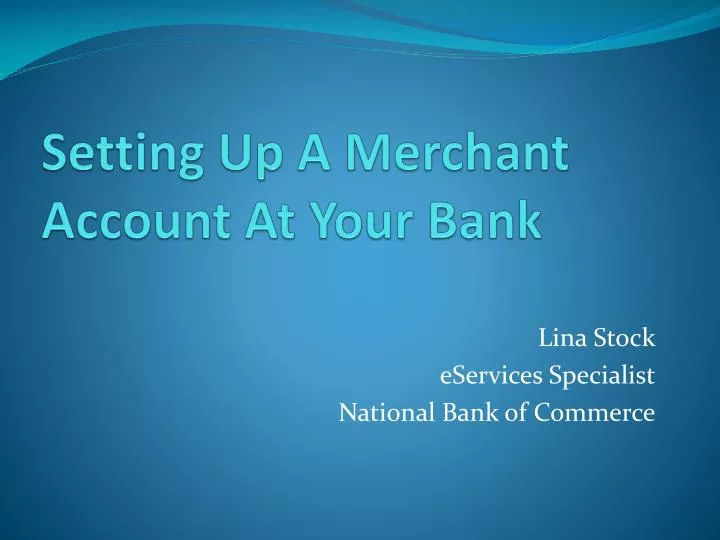setting up a merchant account at your bank