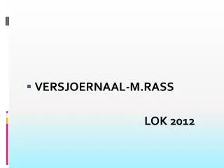 VERSJOERNAAL-M.RASS LOK 2012