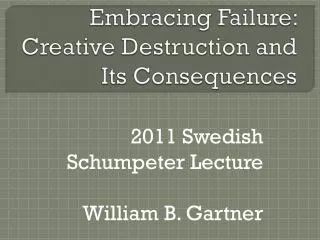 Embracing Failure: Creative Destruction and Its Consequences