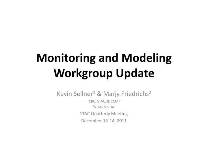 monitoring and modeling workgroup update