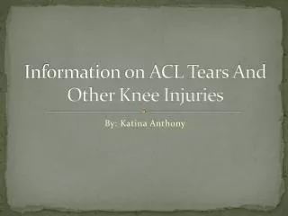 Information on ACL Tears And Other Knee Injuries