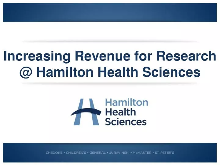 increasing revenue for research @ hamilton health sciences
