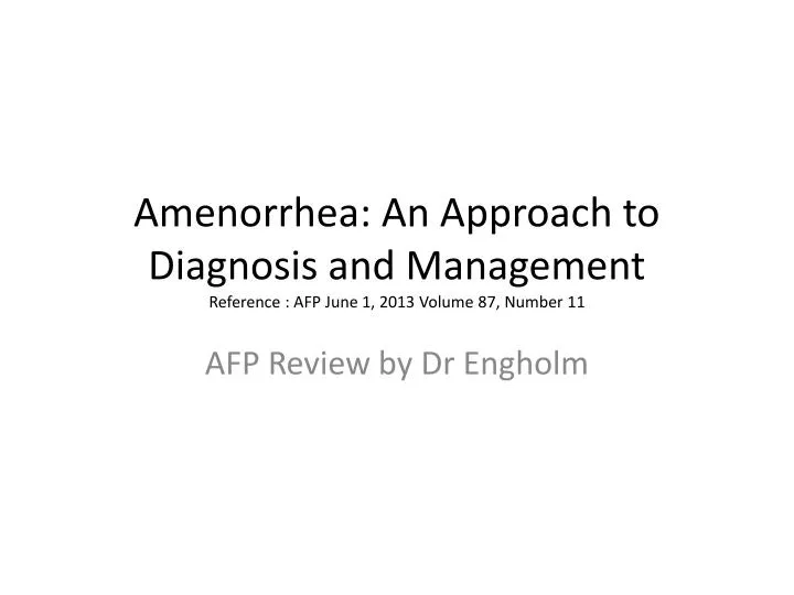 amenorrhea an approach to diagnosis and management r eference afp june 1 2013 volume 87 number 11