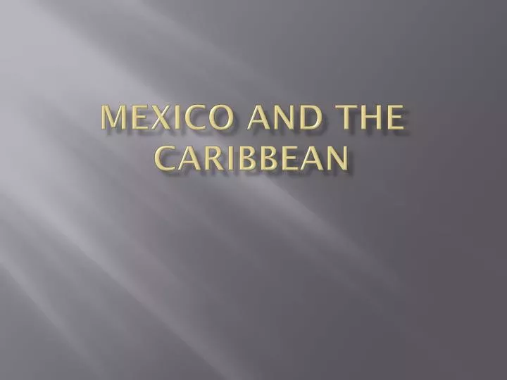 mexico and the caribbean