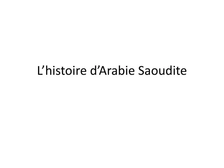 l histoire d arabie saoudite