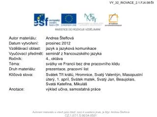 Autor materiálu:	Andrea Šteflová Datum vytvoření:	prosinec 2012