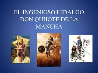 el ingenioso hidalgo don quijote de la mancha