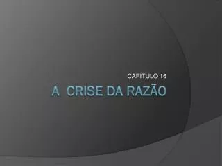 A CRISE DA RAZÃO